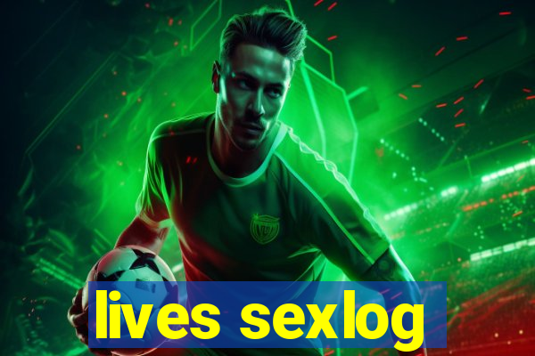 lives sexlog